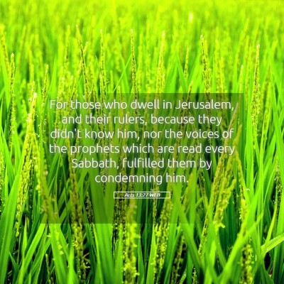 Picture 05 - Acts 13:27 WEB - For those who dwell in Jerusalem, and their - Bible Verse Picture