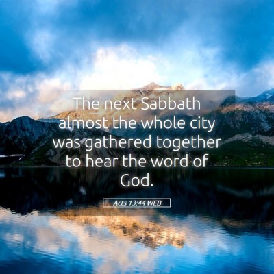 Picture 05 - Acts 13:44 WEB - The next Sabbath almost the whole city was - Bible Verse Picture