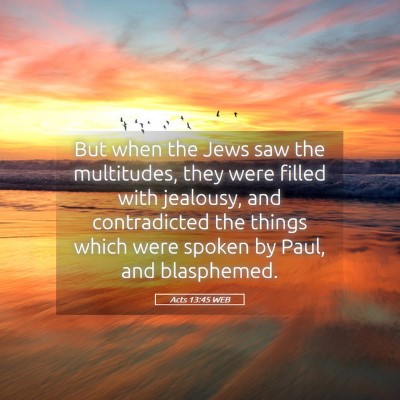 Picture 05 - Acts 13:45 WEB - But when the Jews saw the multitudes, they were - Bible Verse Picture