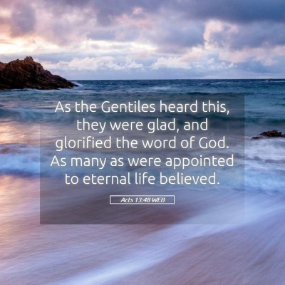 Picture 05 - Acts 13:48 WEB - As the Gentiles heard this, they were glad, and - Bible Verse Picture
