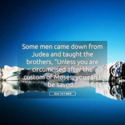 Picture 05 - Acts 15:1 WEB - Some men came down from Judea and taught the - Bible Verse Picture