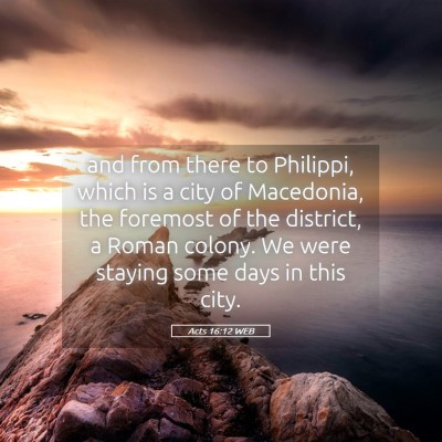 Picture 05 - Acts 16:12 WEB - and from there to Philippi, which is a city of - Bible Verse Picture