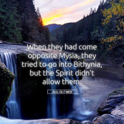 Picture 05 - Acts 16:7 WEB - When they had come opposite Mysia, they tried to - Bible Verse Picture