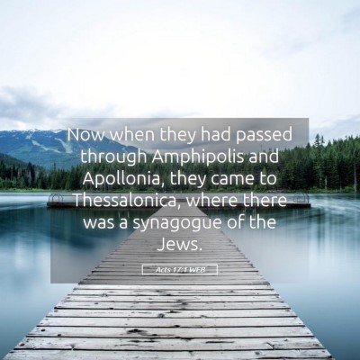 Picture 05 - Acts 17:1 WEB - Now when they had passed through Amphipolis and - Bible Verse Picture