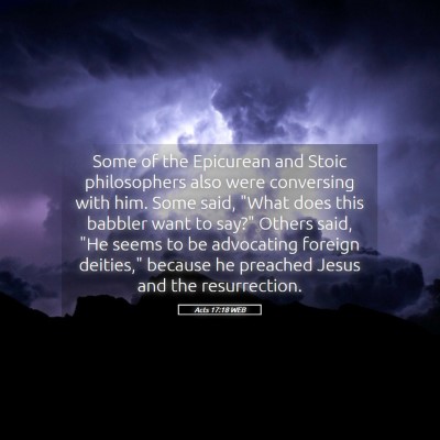 Picture 05 - Acts 17:18 WEB - Some of the Epicurean and Stoic philosophers also - Bible Verse Picture