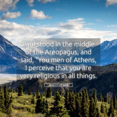 Picture 05 - Acts 17:22 WEB - Paul stood in the middle of the Areopagus, and - Bible Verse Picture