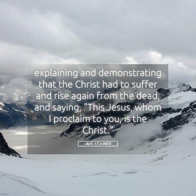 Picture 05 - Acts 17:3 WEB - explaining and demonstrating that the Christ had - Bible Verse Picture