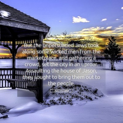 Picture 05 - Acts 17:5 WEB - But the unpersuaded Jews took along some wicked - Bible Verse Picture