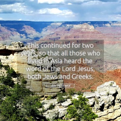 Picture 05 - Acts 19:10 WEB - This continued for two years, so that all those - Bible Verse Picture