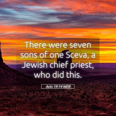 Picture 05 - Acts 19:14 WEB - There were seven sons of one Sceva, a Jewish - Bible Verse Picture