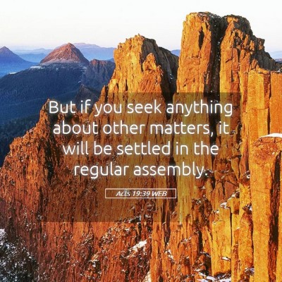 Picture 05 - Acts 19:39 WEB - But if you seek anything about other matters, it - Bible Verse Picture