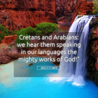 Picture 05 - Acts 2:11 WEB - Cretans and Arabians: we hear them speaking in - Bible Verse Picture