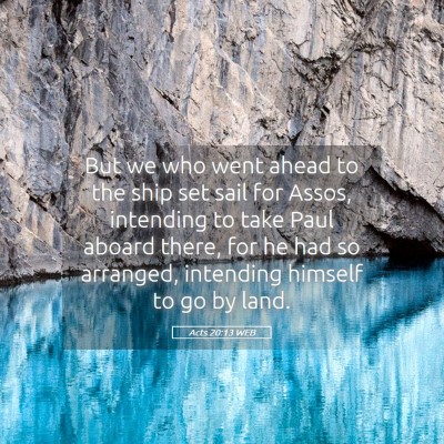Picture 05 - Acts 20:13 WEB - But we who went ahead to the ship set sail for - Bible Verse Picture