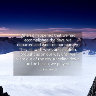 Picture 05 - Acts 21:5 WEB - When it happened that we had accomplished the - Bible Verse Picture