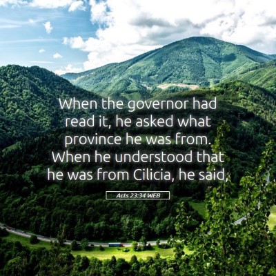 Picture 05 - Acts 23:34 WEB - When the governor had read it, he asked what - Bible Verse Picture