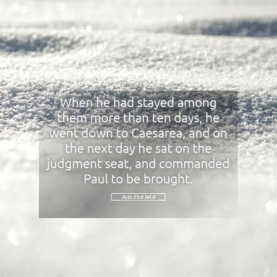 Picture 05 - Acts 25:6 WEB - When he had stayed among them more than ten days, - Bible Verse Picture