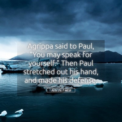 Picture 05 - Acts 26:1 WEB - Agrippa said to Paul, 