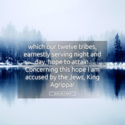Picture 05 - Acts 26:7 WEB - which our twelve tribes, earnestly serving night - Bible Verse Picture