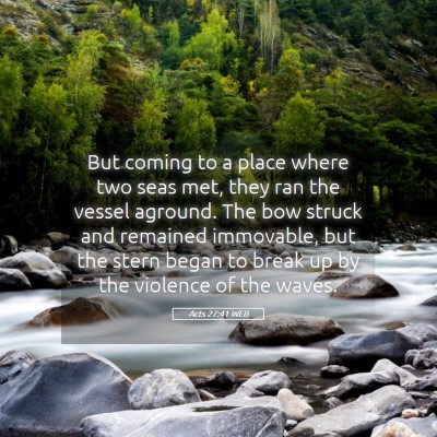 Picture 05 - Acts 27:41 WEB - But coming to a place where two seas met, they - Bible Verse Picture