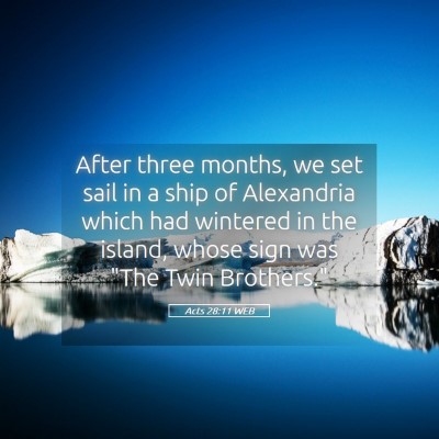 Picture 05 - Acts 28:11 WEB - After three months, we set sail in a ship of - Bible Verse Picture