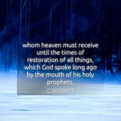 Picture 05 - Acts 3:21 WEB - whom heaven must receive until the times of - Bible Verse Picture