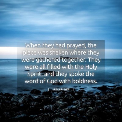 Picture 05 - Acts 4:31 WEB - When they had prayed, the place was shaken where - Bible Verse Picture