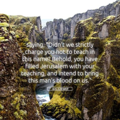 Picture 05 - Acts 5:28 WEB - saying, 