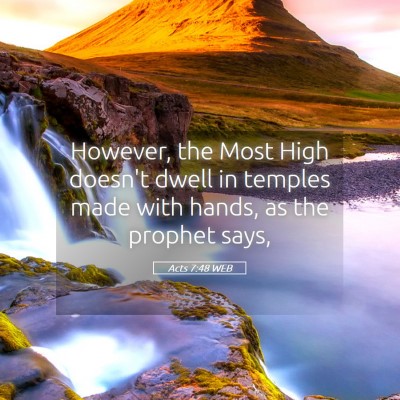 Picture 05 - Acts 7:48 WEB - However, the Most High doesn't dwell in temples - Bible Verse Picture