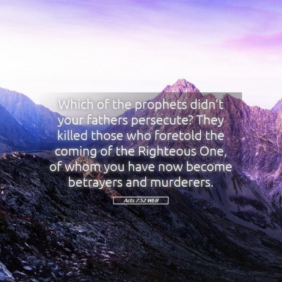 Picture 05 - Acts 7:52 WEB - Which of the prophets didn't your fathers - Bible Verse Picture