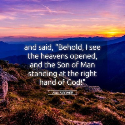 Picture 05 - Acts 7:56 WEB - and said, 