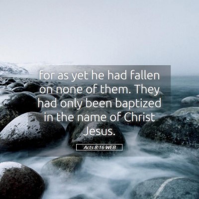 Picture 05 - Acts 8:16 WEB - for as yet he had fallen on none of them. They - Bible Verse Picture