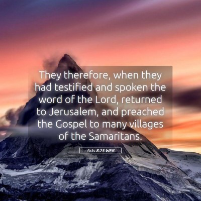 Picture 05 - Acts 8:25 WEB - They therefore, when they had testified and - Bible Verse Picture
