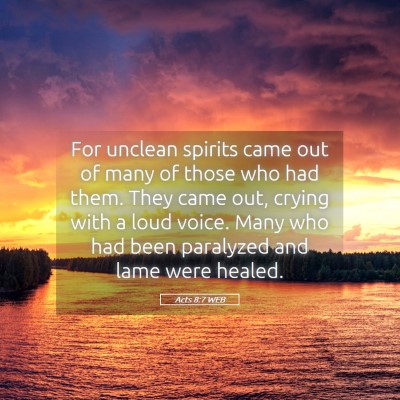 Picture 05 - Acts 8:7 WEB - For unclean spirits came out of many of those who - Bible Verse Picture