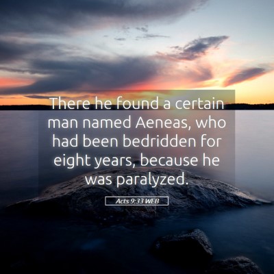 Picture 05 - Acts 9:33 WEB - There he found a certain man named Aeneas, who - Bible Verse Picture