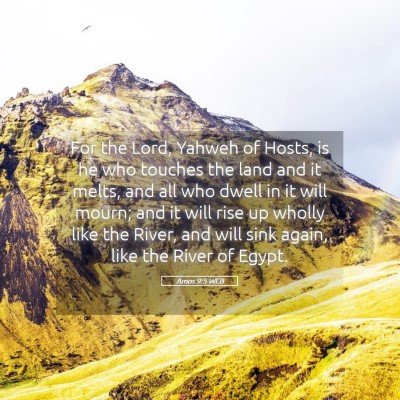 Picture 05 - Amos 9:5 WEB - For the Lord, Yahweh of Hosts, is he who touches - Bible Verse Picture