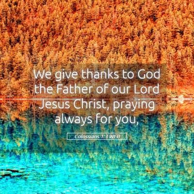 Picture 05 - Colossians 1:3 WEB - We give thanks to God the Father of our Lord - Bible Verse Picture