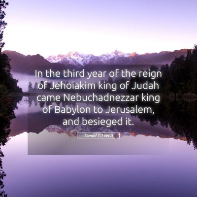 Picture 05 - Daniel 1:1 WEB - In the third year of the reign of Jehoiakim king - Bible Verse Picture