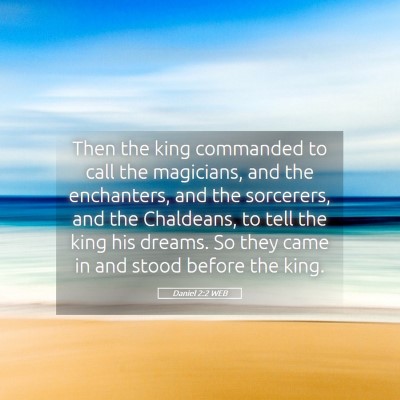 Picture 05 - Daniel 2:2 WEB - Then the king commanded to call the magicians, - Bible Verse Picture