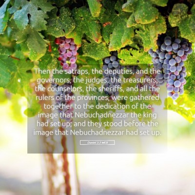 Picture 05 - Daniel 3:3 WEB - Then the satraps, the deputies, and the - Bible Verse Picture