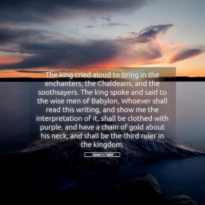 Picture 05 - Daniel 5:7 WEB - The king cried aloud to bring in the enchanters, - Bible Verse Picture