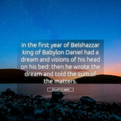 Picture 05 - Daniel 7:1 WEB - In the first year of Belshazzar king of Babylon - Bible Verse Picture