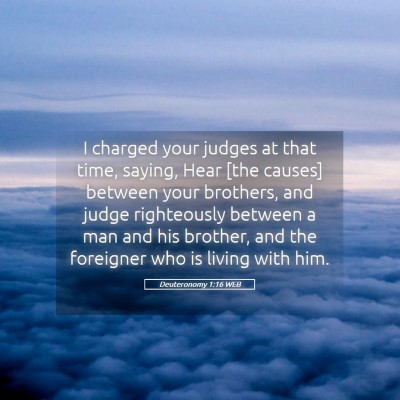 Picture 05 - Deuteronomy 1:16 WEB - I charged your judges at that time, saying, Hear - Bible Verse Picture