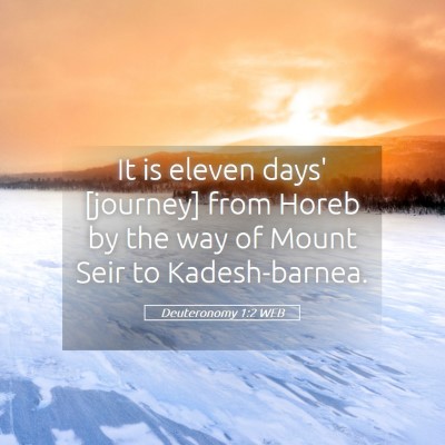 Picture 05 - Deuteronomy 1:2 WEB - It is eleven days' [journey] from Horeb by the - Bible Verse Picture