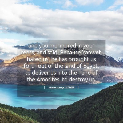 Picture 05 - Deuteronomy 1:27 WEB - and you murmured in your tents, and said, Because - Bible Verse Picture