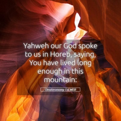 Picture 05 - Deuteronomy 1:6 WEB - Yahweh our God spoke to us in Horeb, saying, You - Bible Verse Picture