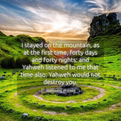 Picture 05 - Deuteronomy 10:10 WEB - I stayed on the mountain, as at the first time, - Bible Verse Picture