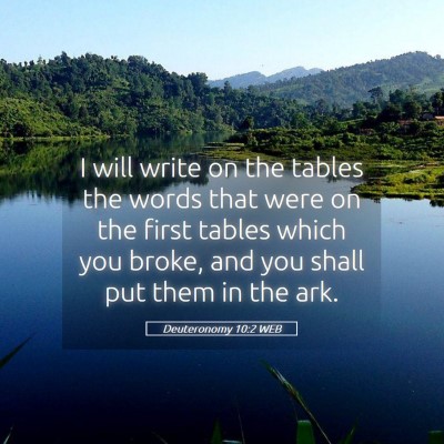 Picture 05 - Deuteronomy 10:2 WEB - I will write on the tables the words that were on - Bible Verse Picture
