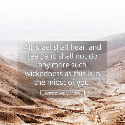 Picture 05 - Deuteronomy 13:11 WEB - All Israel shall hear, and fear, and shall not do - Bible Verse Picture