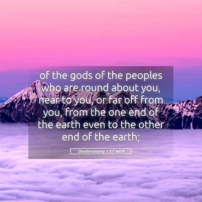 Picture 05 - Deuteronomy 13:7 WEB - of the gods of the peoples who are round about - Bible Verse Picture