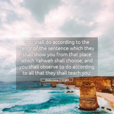 Picture 05 - Deuteronomy 17:10 WEB - You shall do according to the tenor of the - Bible Verse Picture